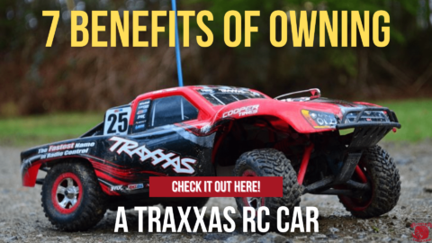 7 Benefits of Owning a Traxxas RC Car: More Than Just a Hobby!